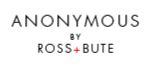 Anonymous by Ross + Bute